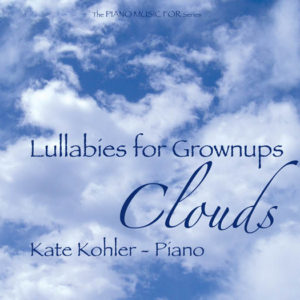 Lullabies for Grownups ~ Clouds