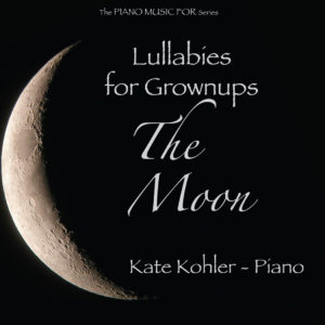 Lullabies for Grownups ~ The Moon